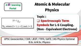 Lecture 22  Spectral Terms for L S Coupling  CSIR  UPSC  Geoscientist  BSc amp MSc Physics [upl. by Montford]