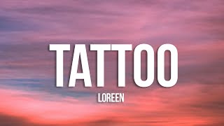 Loreen  Tattoo Lyrics [upl. by Dihahs]