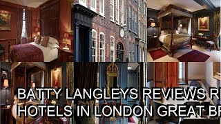 Batty Langleys Reviews real guests Hotels in London Great Britain [upl. by Ynnad]