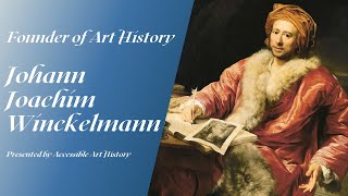 Founders of Art History Johann Joachim Winckelmann [upl. by Retluoc]