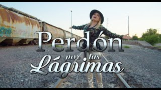 Silvia Mendivil  Perdon Por Tus Lagrimas Video Oficial [upl. by Dolli354]