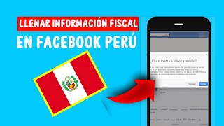 COMO LLENAR LA FORMULARIO DE INFORMACIÓN FISCAL PARA MONETIZAR FACEBOOK PERU DESDE CELULAR ANDROID [upl. by Rehnberg]