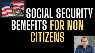 Social Security Benefits for non citizens [upl. by Trotta]