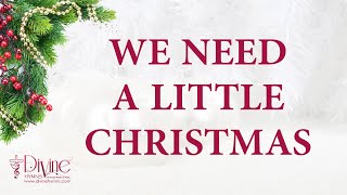 We Need A Little Christmas Song Lyrics  Top Christmas Hymn and Carol  Divine Hymns [upl. by Liamsi]