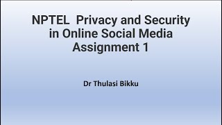 NPTEL Privacy And Security In Online Social Media Assignment1 [upl. by Noslen]