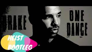 Drake  One Dance Heist Bootleg FULL WDL [upl. by Roxanne958]