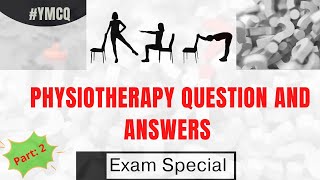 Physiotherapy Question and Answers  Exam Special  Part 2 [upl. by Ikciv294]