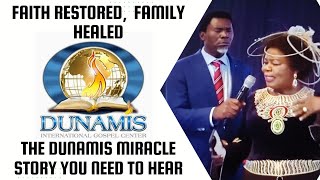 quotFaith Restored Family Healed The Dunamis Miracle Story You Need to Hearquot [upl. by Valda]