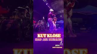 KUT KLOSE  1BAD AZZ DRUMMER perform DON’T CHANGE [upl. by Naga]