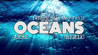 Oceans  Hillsong UNITED  REMIX by ARRE Lyric Video [upl. by Jeconiah]