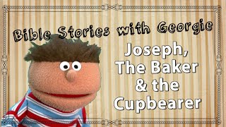 Bible Stories with Georgie Joseph the Baker and the Cupbearer [upl. by Hortensa]