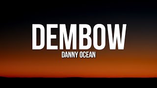 danny ocean  dembow letralyrics [upl. by Lessard898]