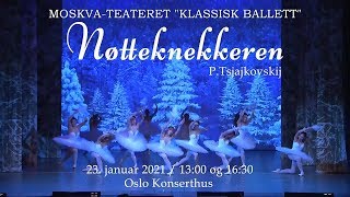 Nøtteknekkeren  Moskvateateret quotKlassisk ballettquot  Oslo Konserthus 2021 [upl. by Turner249]