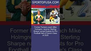 Former Packers coach Mike Holmgren receiver Sterling Sharpe named finalists for Pro Fo shorts [upl. by Sonitnatsok749]