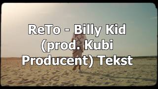 ReTo  Billy Kid prod Kubi Producent Tekst [upl. by Mensch486]