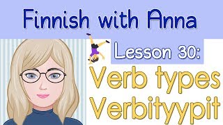 Learn Finnish Lesson 30 Verb types  Verbityypit [upl. by Annunciata548]