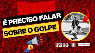 60 ANOS DO GOLPE MILITAR NO BRASIL  EXPRESSO COM MANU [upl. by Itsyrc933]