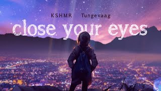 KSHMR x Tungevaag  Close Your Eyes Official Lyric Video [upl. by Siriso80]