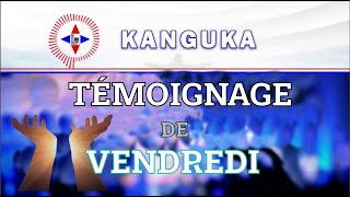 TĆ‰MOIGNAGES KANGUKA DE VENDREDI LE 13092024 par Chris Ndikumana DĆ‰MONTRER LA PUISSANCE DE DIEU [upl. by Alrad]