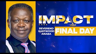 Impact 2022  Final Day  Morning Service With Rev Eastwood Anaba [upl. by Maltzman495]