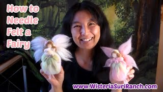 Needle Felted Fairy Tutorial How to Felt a Wool Fairy StepbyStep [upl. by Seena63]