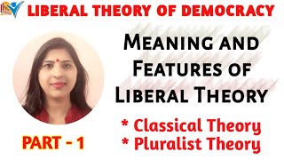 Liberal Theory of Democracy  Classical  Pluralist Theory  Part1 [upl. by Klarika]