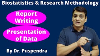 Part 4 Report Writing amp Presentation of Data  Research Methodology amp Biostatistics [upl. by Fayette180]