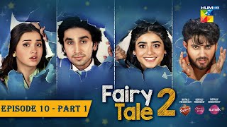 Fairy Tale 2 EP 10  PART 01 CC 21 OCT  Presented By BrookeBond Supreme Glow amp Lovely amp Sunsilk [upl. by Enoved]