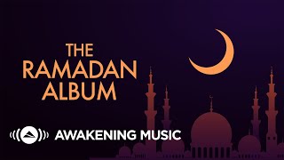 Awakening Music  The Ramadan Album 2022 [upl. by Elleinod]