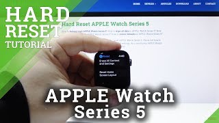 Hard Reset APPLE Watch Series 5 – Remove All Data  Reset Settings [upl. by Ailil]