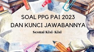 SOAL UP PPG PAI 2023 DAN KUNCI JAWABANNYA SESUAi KISIKISI [upl. by Corinna]