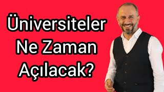 Üniversiteler Ne Zaman Açılacak [upl. by Sammy]