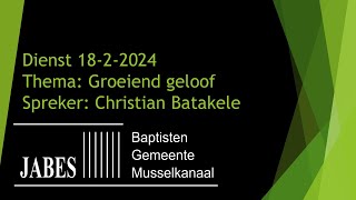 Dienst 1822024 Thema Groeiend geloof Spreker Christian Batekele [upl. by Enitsahc]