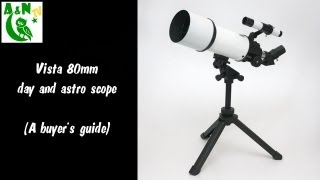 The Vista 80mm day and astro scope A buyers guide [upl. by Manton]