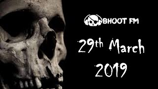 Bhoot FM  Episode  29 March 2019 [upl. by Eta]