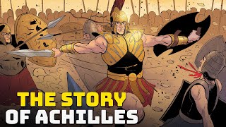 The Story of Achilles  The Greatest Hero of the Trojan War [upl. by Hareenum484]