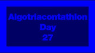 Algotriacontathlon Day 27 [upl. by Yntruoc230]