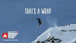 Thats a wrap  ChamonixMontBlanc  Swatch Freeride World Tour 2016 [upl. by Ardnassak]