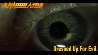 ANNIHILATOR  Dressed Up For Evil Official Video [upl. by Naenaj42]