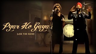 JoSH the Band  Pyar Ho Gaya  Beyond Kismat  Official Music Video [upl. by Assinna615]