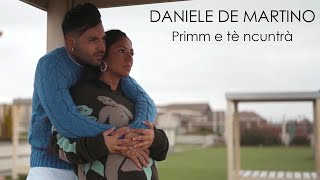 Daniele De Martino  Primm e tè ncuntrà VIDEO UFFICIALE 2023 [upl. by Eednas263]