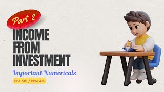 Income from Investment  Concept amp Numerical  Part2  BBA 5th amp BBM 4th  Tax  Sorry Gurudev [upl. by Cornelia]