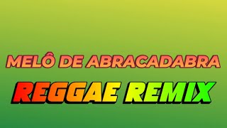 MELO DE ABRACADABRA 2025 PEGADA DMP STUDIO REGGAE MARANHÃO REMIX [upl. by Aunson131]