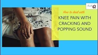 HOW TO DEAL WITH KNEE PAIN amp CRACKING SOUND OF KNEE [upl. by Blayze]