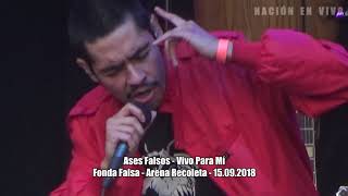 Ases Falsos  Vivo Para Mí Fonda Falsa  Arena Recoleta  15092018 [upl. by Weil820]