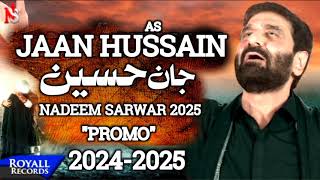 Jaan Hussain As  Nadeem Sarwar 2025  New Nohay 2025 New Noha [upl. by Salamanca]