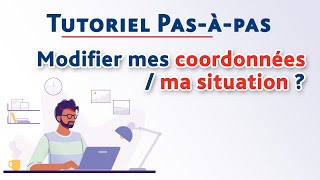 Comment modifier mes coordonnéesma situation   Pasàpas [upl. by Eugeniusz]