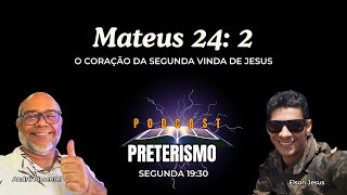 A ESCATOLOGIA TODA ESTÁ EM MATEUS 24 2 [upl. by Htur]