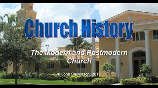 Church History 14  Modern Church [upl. by Chappelka706]