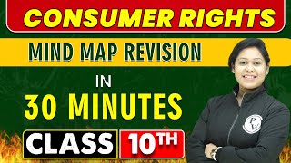 CONSUMER RIGHTS in 30 Minutes  Mind Map Series for Class 10th [upl. by Eirehs]